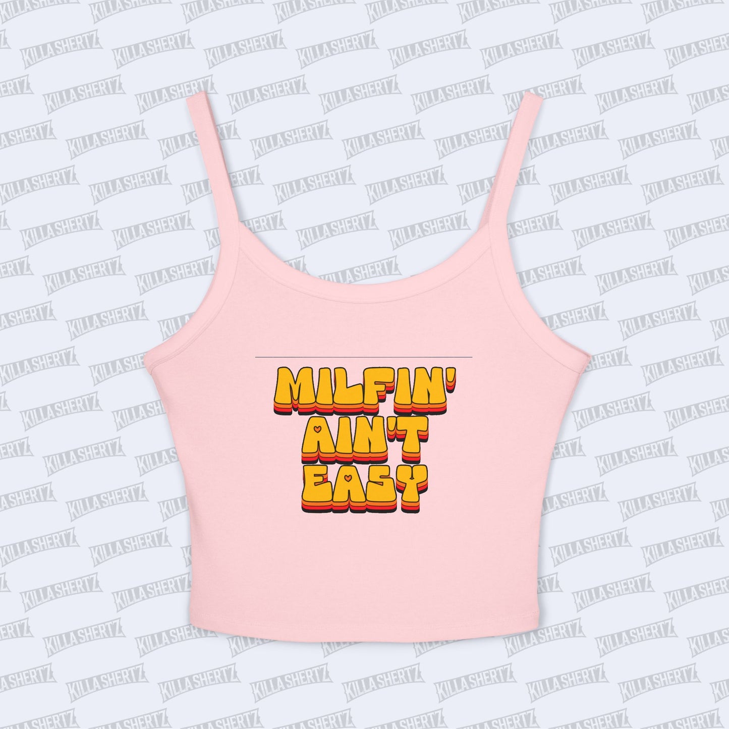 Killa Shertz - Milfin' Ain't Easy Women's Spaghetti Strap Tank Top