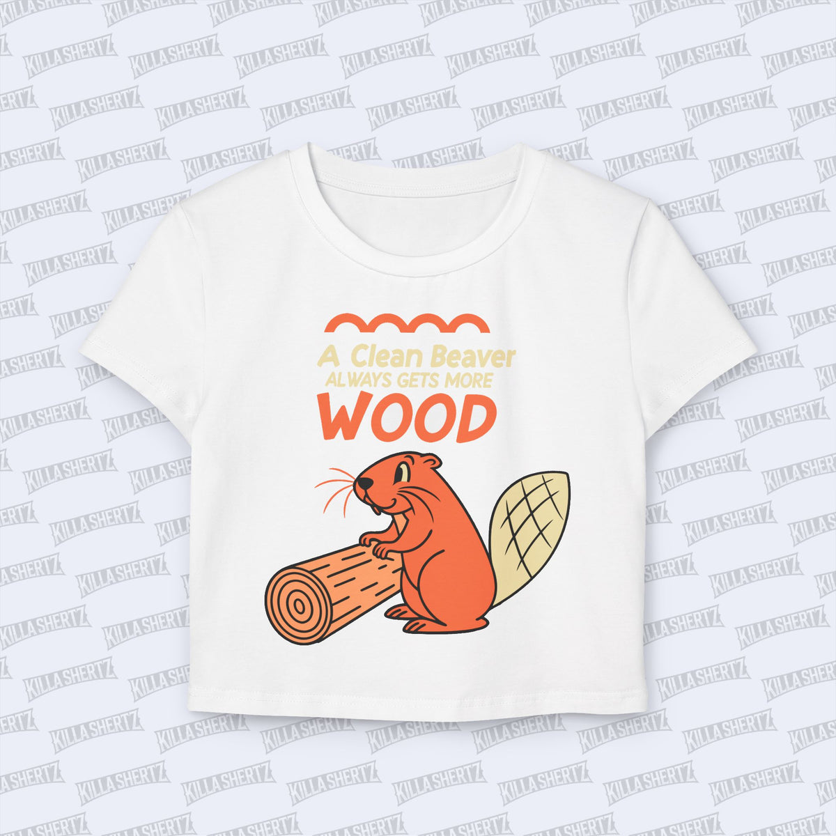 Killa Shertz - Clean Beaver Women's Baby Tee