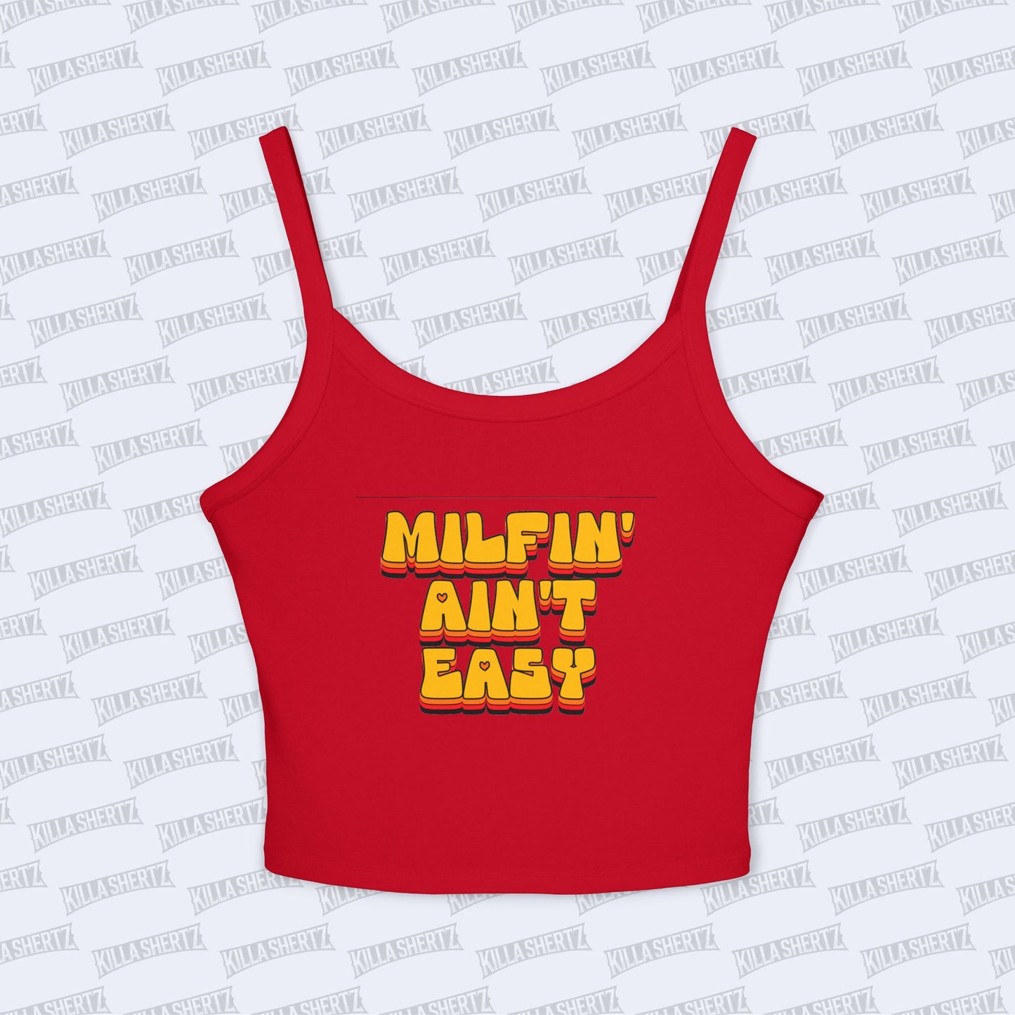 Killa Shertz - Milfin' Ain't Easy Women's Spaghetti Strap Tank Top