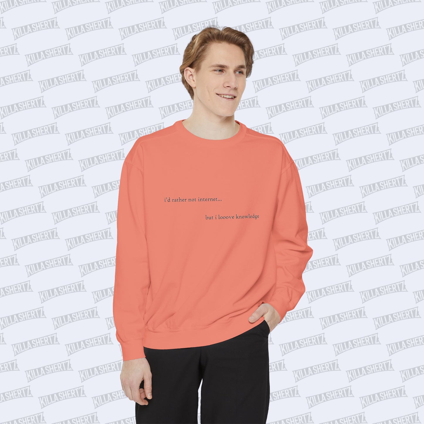 Killa Shertz - i'd rather not internet... Garment Dyed Crewneck