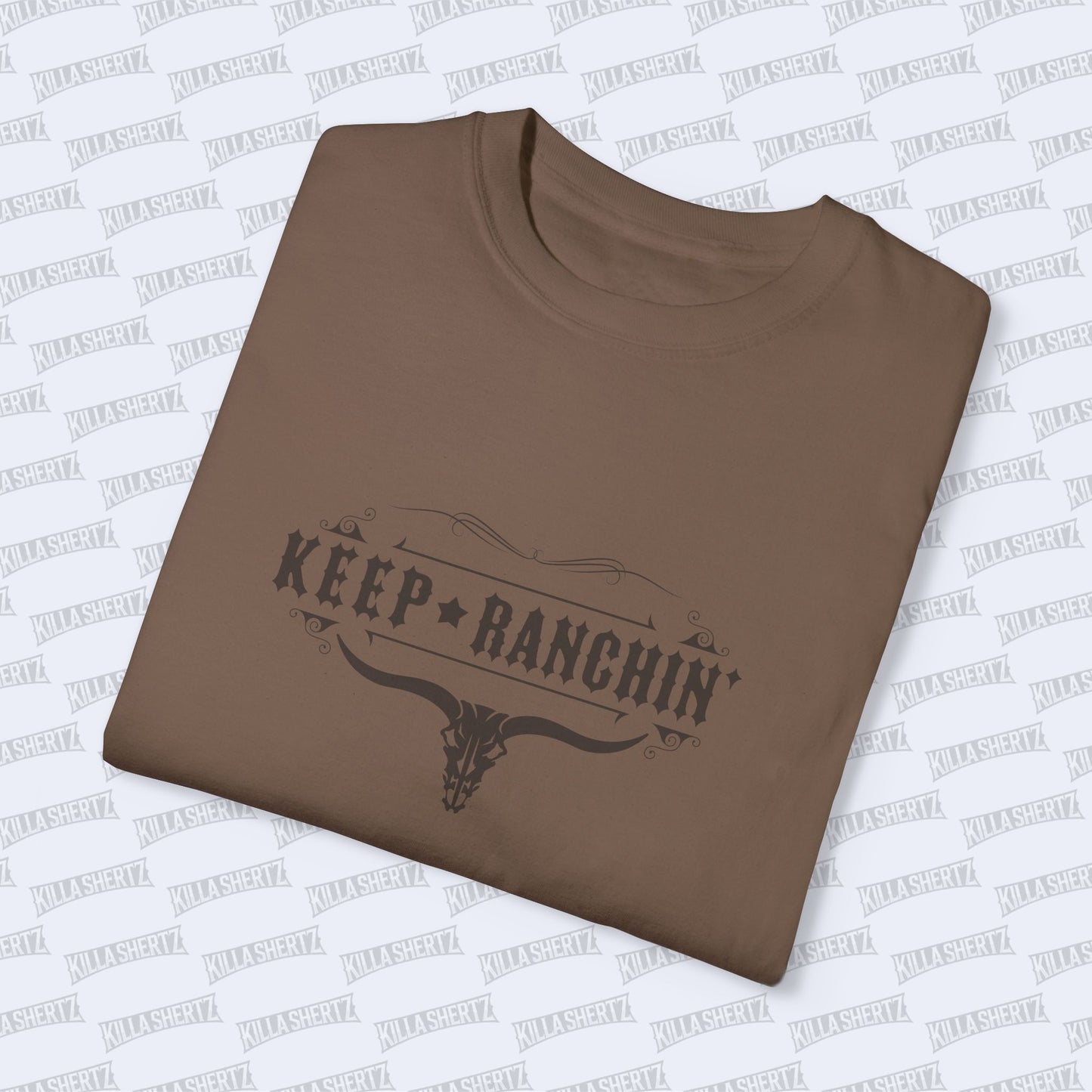 Killa Shertz - Keep Ranchin' Unisex Garment-Dyed Tee