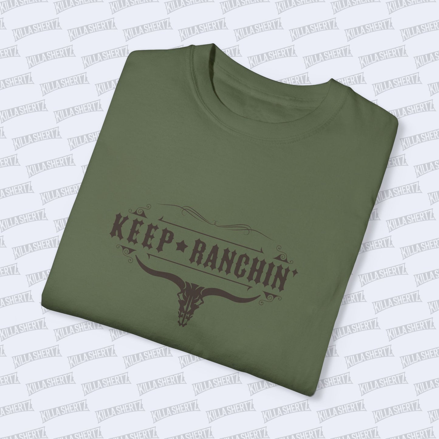Killa Shertz - Keep Ranchin' Unisex Garment-Dyed Tee