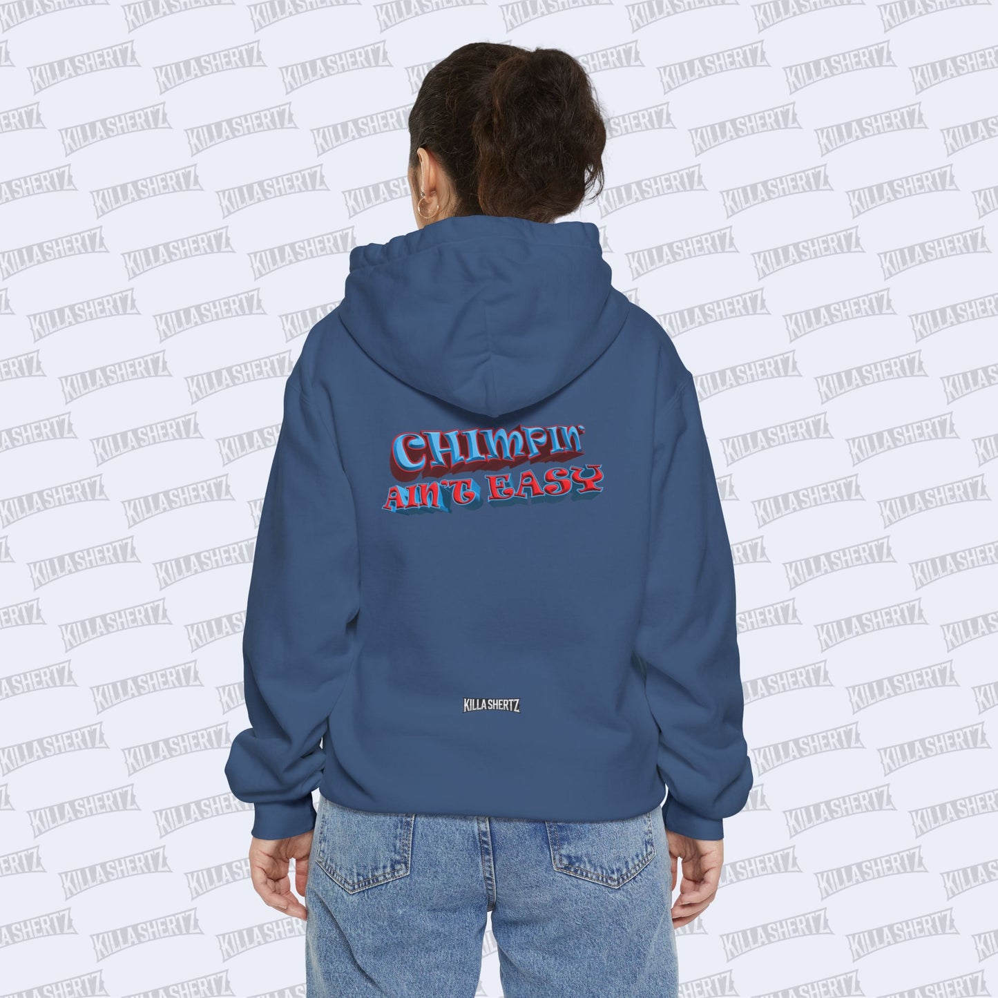 Killa Shertz -Chimpin' Ain't Easy Garment Dyed Hoodie
