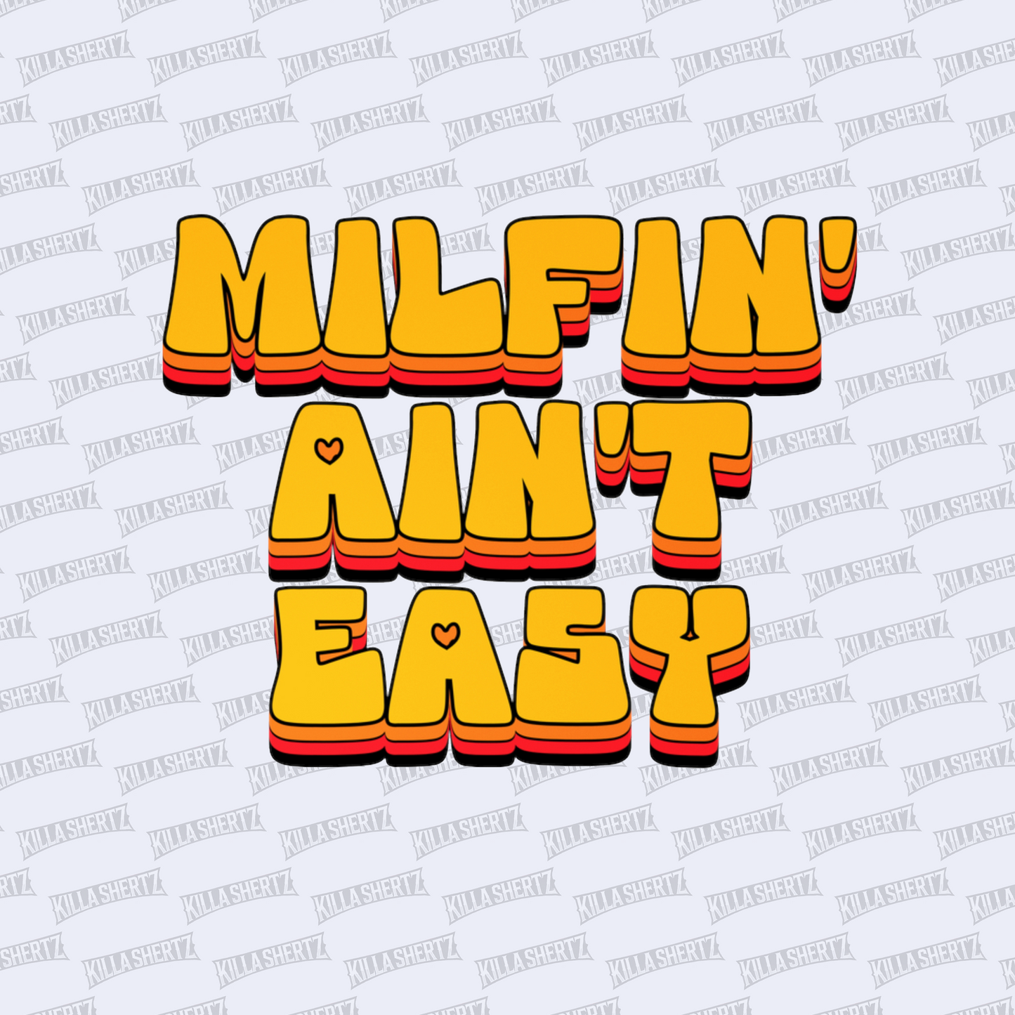 Killa Shertz - Milfin' Ain't Easy Vinyl Decal