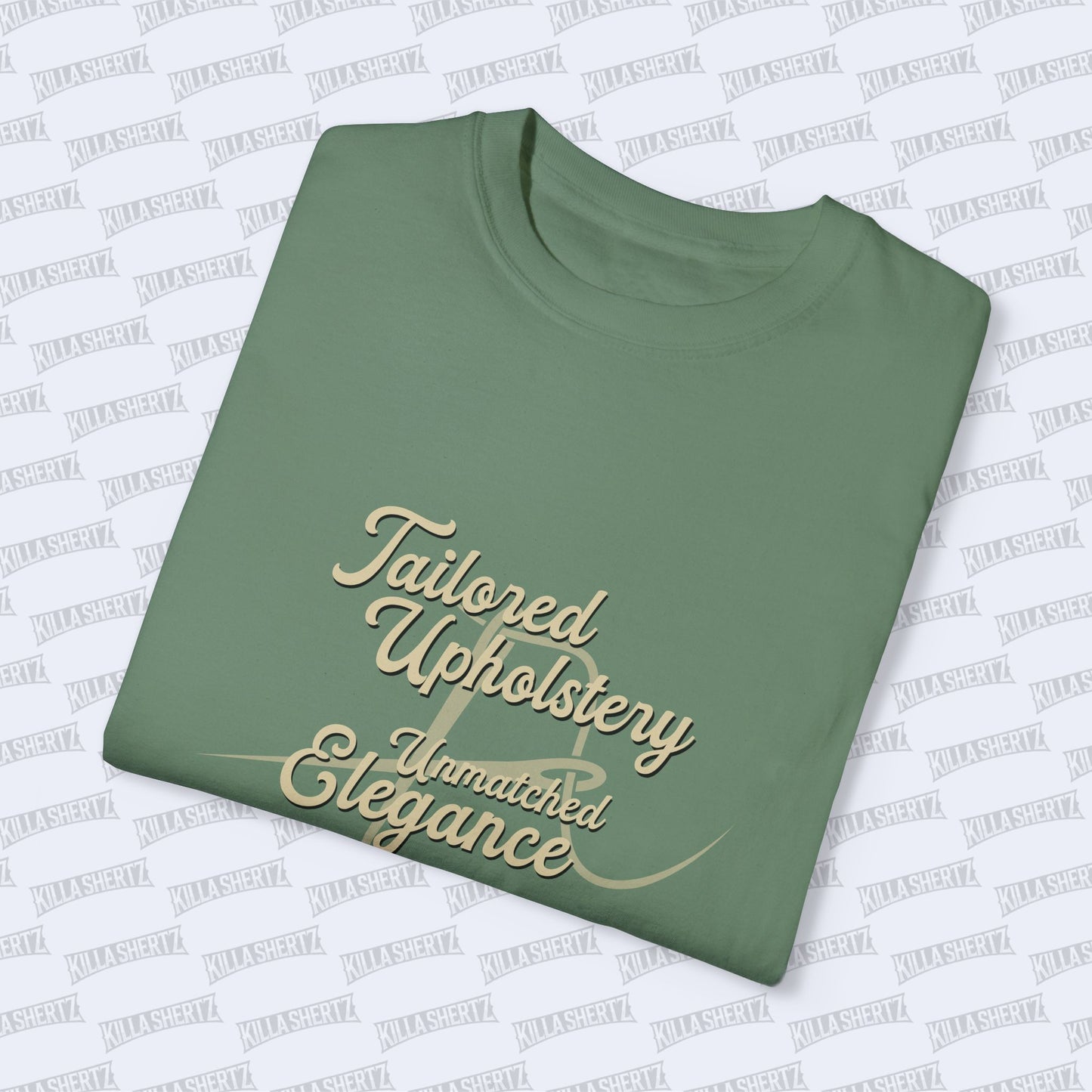 Interior Motives - Tailored Upholstery, Unmatched Elegance Green Unisex Garment-Dyed T-shirt - Folded