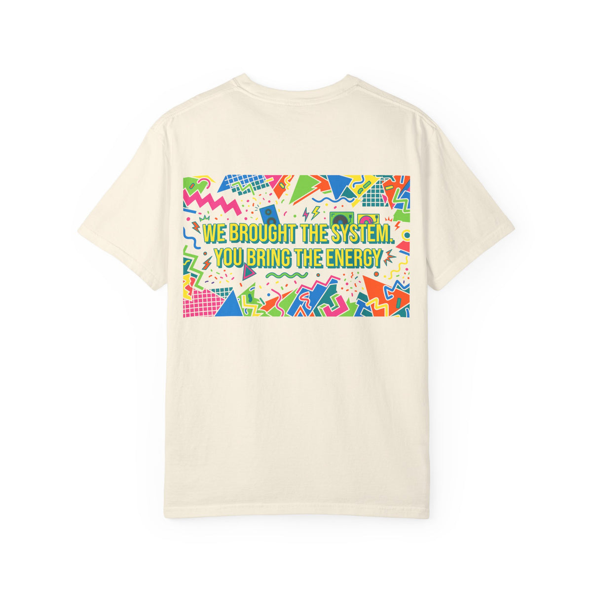 System DJ's - Bring the Energy Unisex Garment Dyed T-Shirt