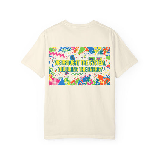 System DJ's - Bring the Energy Unisex Garment Dyed T-Shirt