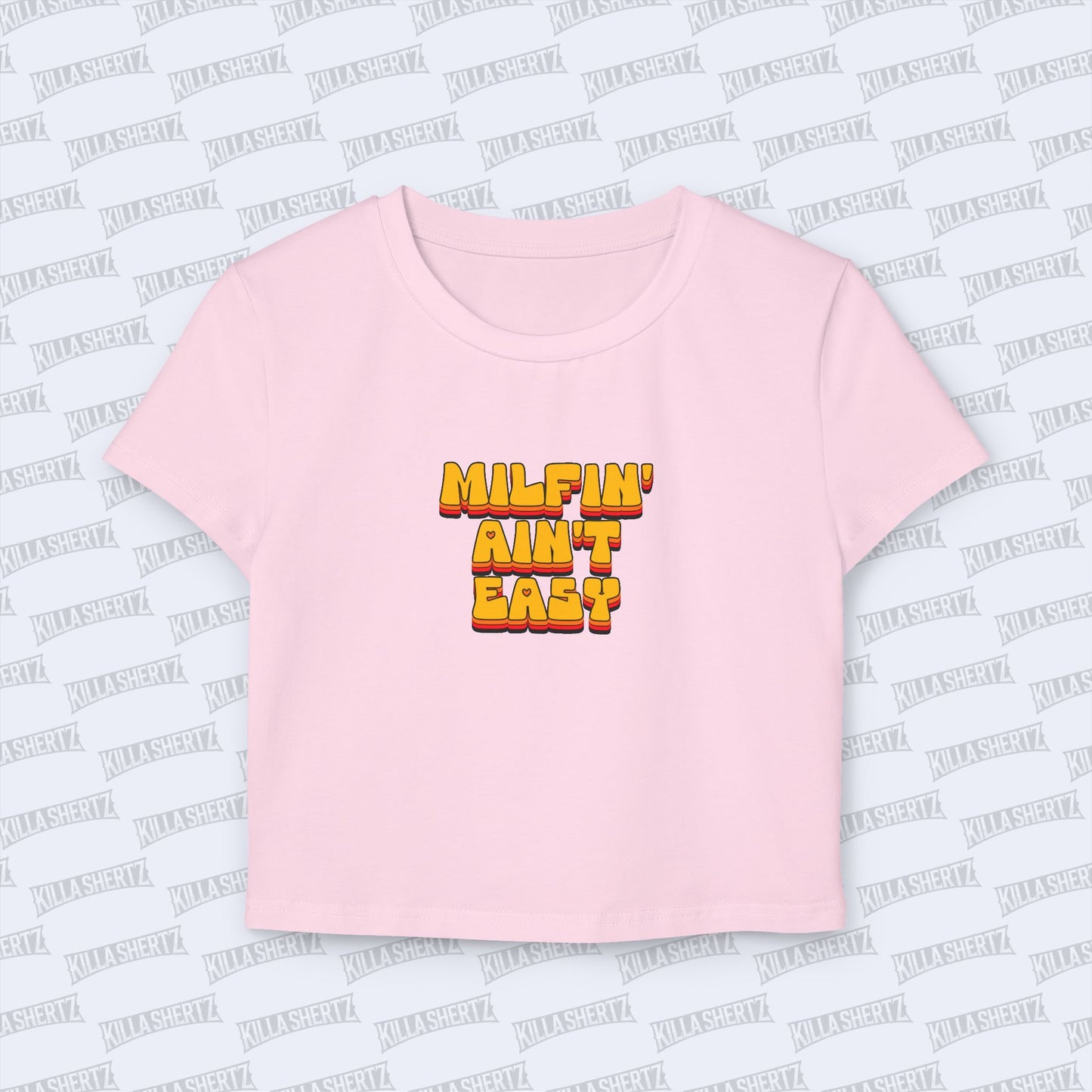 Killa Shertz - Milfin' Ain't Easy Women's Baby Tee