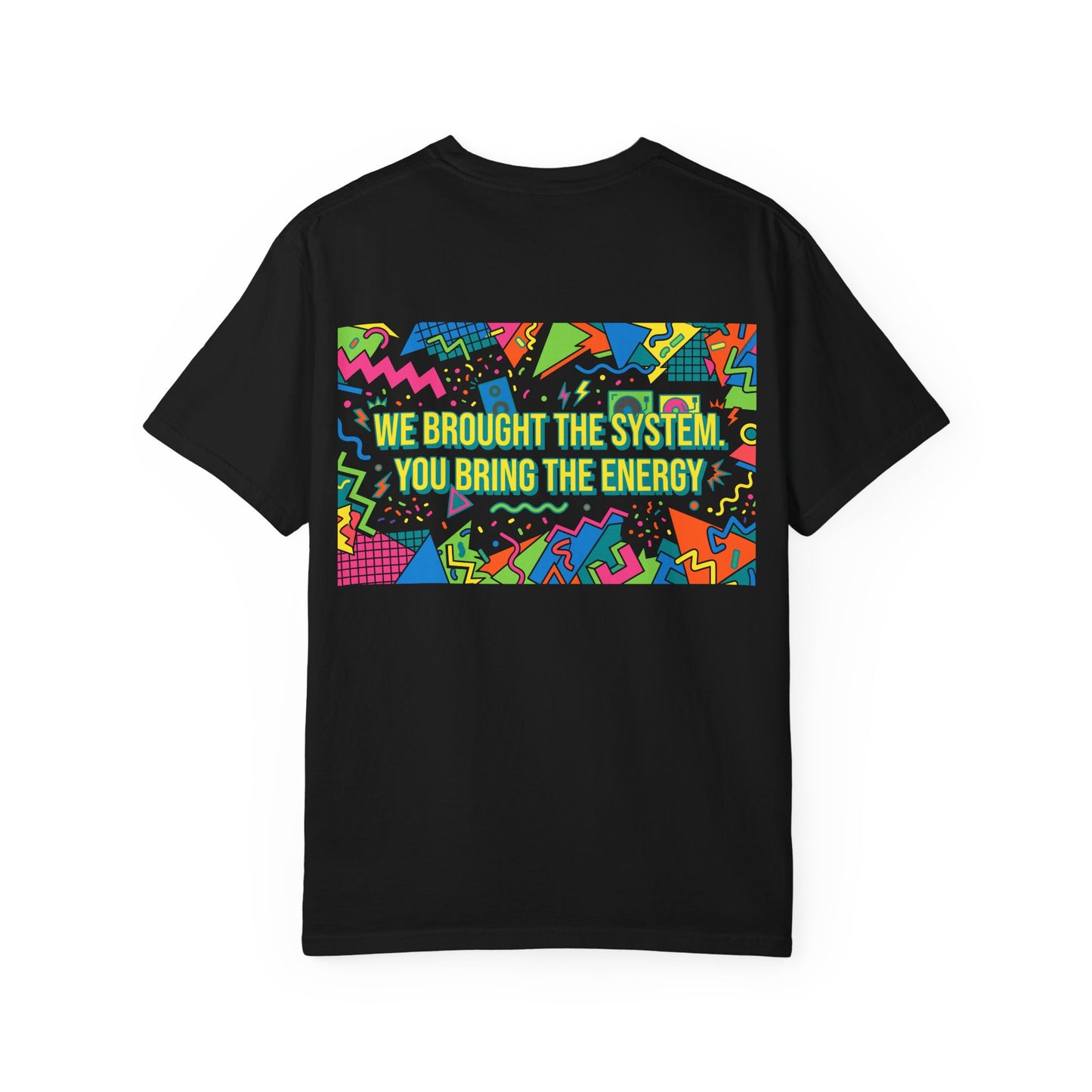 System DJ's - Bring the Energy Unisex Garment Dyed T-Shirt