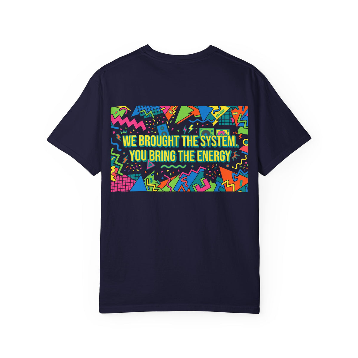 System DJ's - Bring the Energy Unisex Garment Dyed T-Shirt